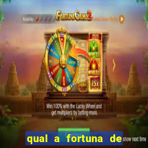 qual a fortuna de guilherme raya